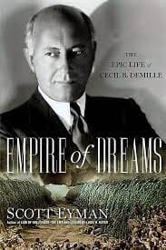 Empire of Dreams: The Epic Life of Cecil B. DeMille Cover Art