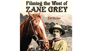 Filming the West of Zane Grey Book Cover