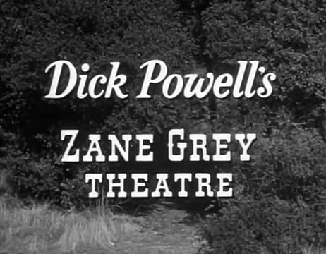 Titles for Dick Powell's Zane Grey Theatre